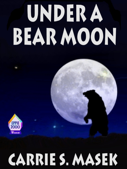 Title details for Under a Bear Moon by Carrie S. Masek - Available